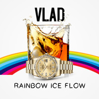 Vlad - Rainbow Ice Flow