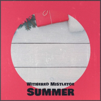 Various Artists - Withered Mistletoe Summer