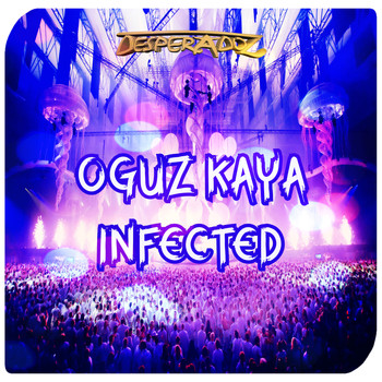 Oguz Kaya - Infected