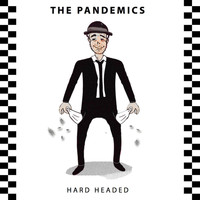 The Pandemics - Hard Headed (Explicit)