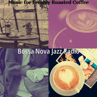 Bossa Nova Jazz Radio - Music for Freshly Roasted Coffee