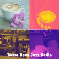 Bossa Nova Jazz Radio - Bossa Nova - Background for Coffeehouses