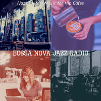 Bossa Nova Jazz Radio - (Jazz Guitar) Music for Hip Cafes