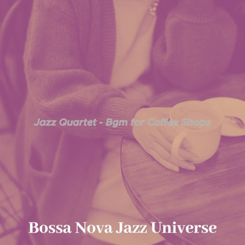 Bossa Nova Jazz Universe - Jazz Quartet - Bgm for Coffee Shops