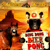 Caramba Express - Ding Dong Bier Pong (Ramba Zamba im Saloon)