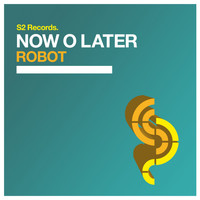 Now O Later - Robot