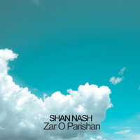 Shan Nash / - Zar O Parishan