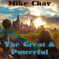 Mike Chav - The Great & Powerful