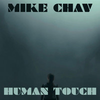 Mike Chav - Human Touch
