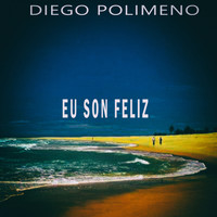 Diego Polimeno - Eu Son Feliz