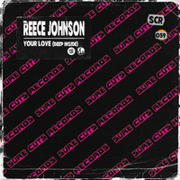 Reece Johnson - Your Love (Deep Inside)