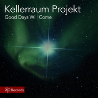 Kellerraum Projekt - Good Days Will Come