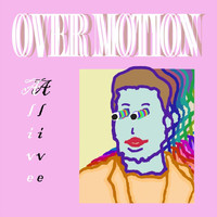 Over Motion - Alive - EP