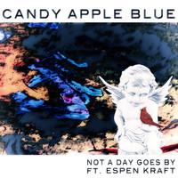 Candy Apple Blue - Not a Day Goes By (feat. Espen Kraft)