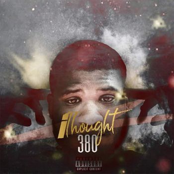 380 - I Thought (Explicit)