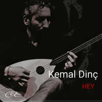 Kemal Dinç - Hey