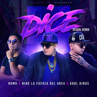 Niko La Fuerza Del Area - Dice (Oficial Remix) [feat. Romo & Adol Kings] (Explicit)