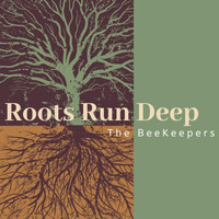 The Beekeepers - Roots Run Deep