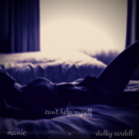 Manic - Can't Help Myself (feat. Shelby Cordell) (Explicit)