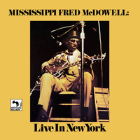 Mississippi Fred Mc Dowell - Live in New York