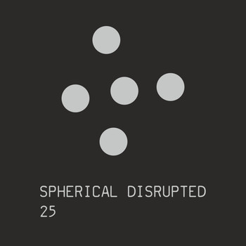 Spherical Disrupted - 25