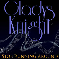 Gladys Knight - Stop Running Around
