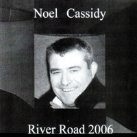 Noel Cassidy - River Road 2006