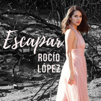 Rocío López - Escapar