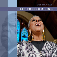 Dee Daniels - Let Freedom Ring (The Ballad of John Lewis)