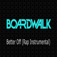 Boardwalk - Better off (Rap Instrumental)