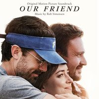 Rob Simonsen - Our Friend (Original Motion Picture Soundtrack)