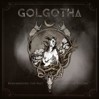 Golgotha - Remembering the Past: Writing the Future