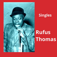 Rufus Thomas - Singles