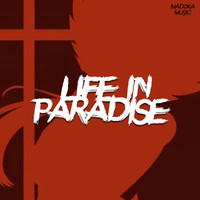 MADOKA - Life in Paradise