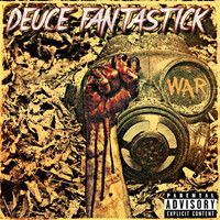 Deuce Fantastick - War (Explicit)