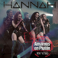 Hannah - Amarnos en Plutón (En Vivo)
