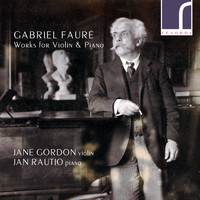 Jan Rautio & Jane Gordon - Fauré: Works for Violin & Piano