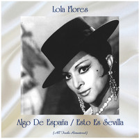 Lola Flores - Algo De España / Esto Es Sevilla (All Tracks Remastered)