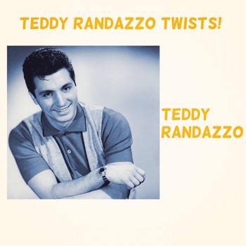 Teddy Randazzo - Teddy Randazzo Twists!
