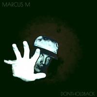 Marcus.M - Don't Hold Back
