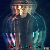 SoullessProphet - Sick As Can Be
