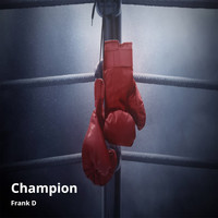 Frank D - Champion (Explicit)