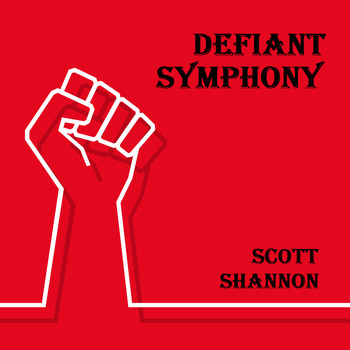 Scott Shannon - Defiant Symphony