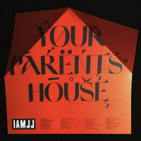 IAMJJ - Your Parents House