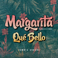 Margarita La Diosa de la Cumbia - Qué Bello - Cumbia Urbana
