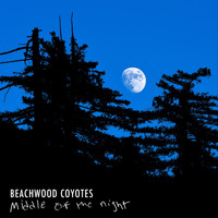 Beachwood Coyotes - Middle of the Night