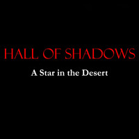 Hall of Shadows - A Star in the Desert (Explicit)