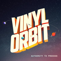 Vinyl Orbit - Authority to Proceed