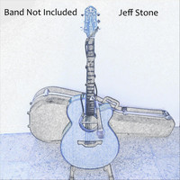 Jeff Stone - Band Not Included