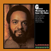 GROVER WASHINGTON, JR. - Inner City Blues